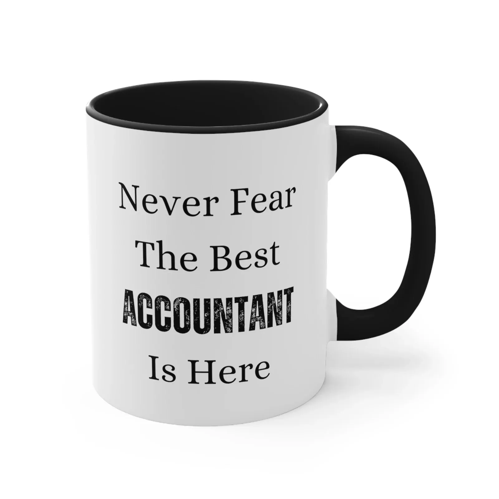 Never Fear The Best Accountant Is Here Coffee Mug