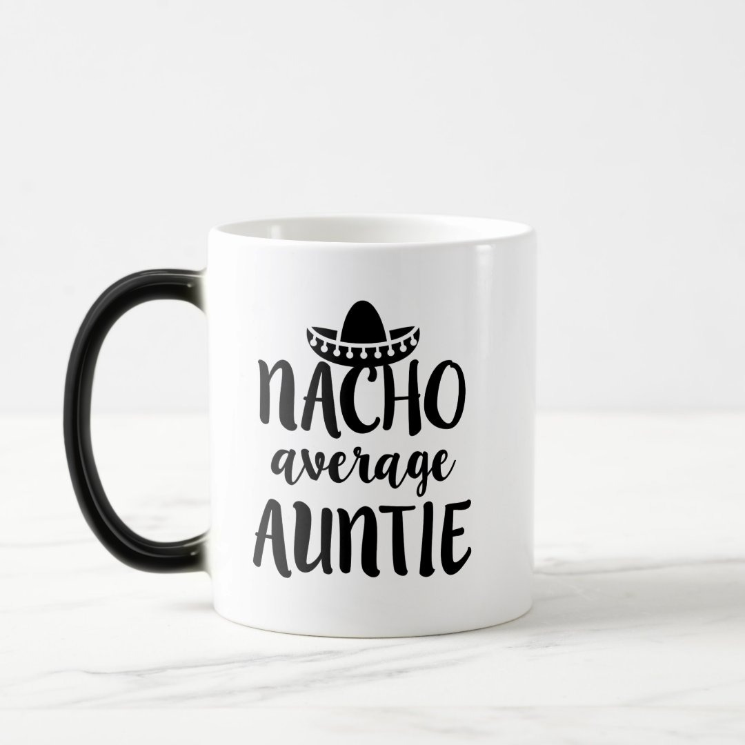 Nacho average Auntie coffee mug aunt gift