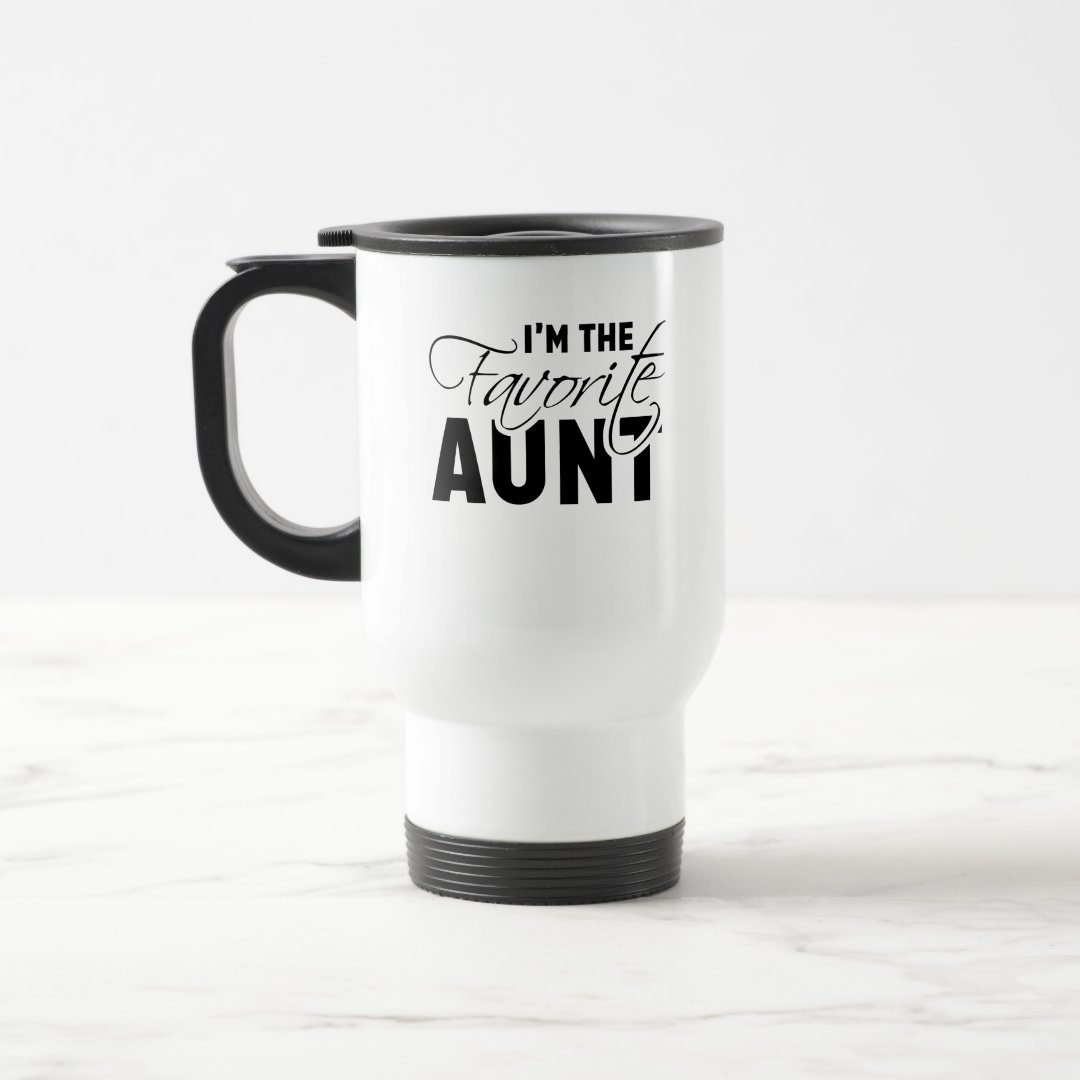 I'm The Favorite Aunt Best Auntie Travel Mug