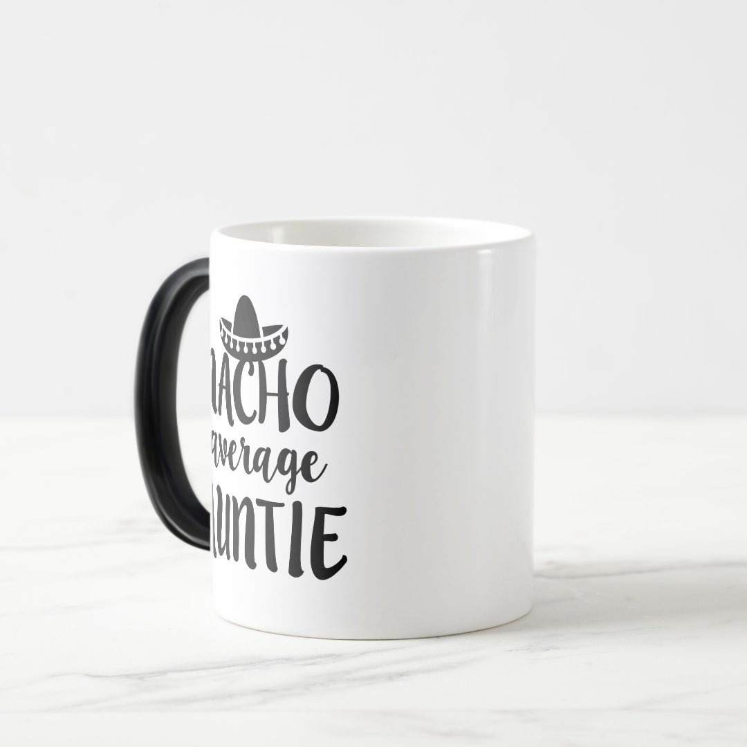 Nacho average Auntie coffee mug aunt gift