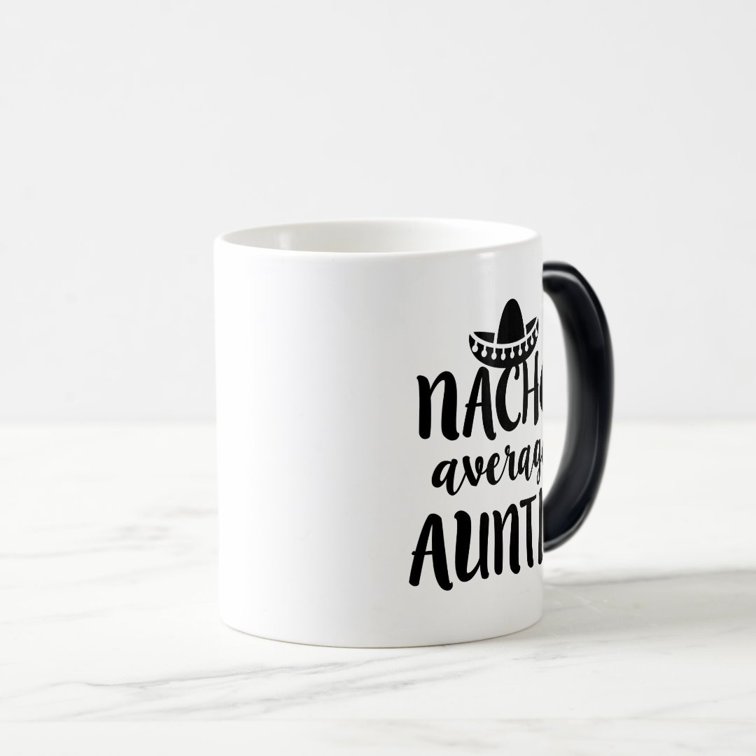 Nacho average Auntie coffee mug aunt gift