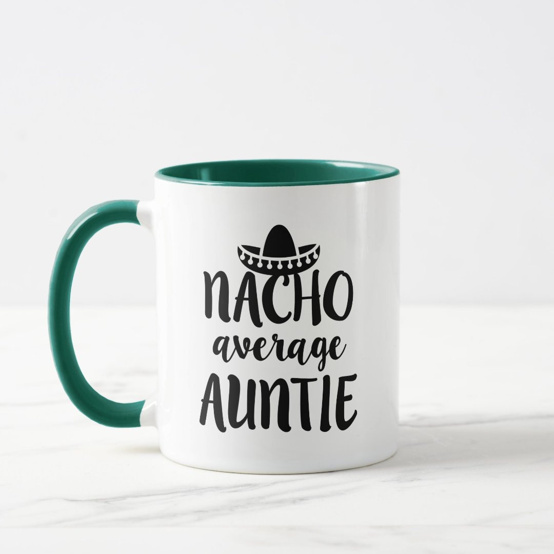 Nacho average Auntie coffee mug aunt gift
