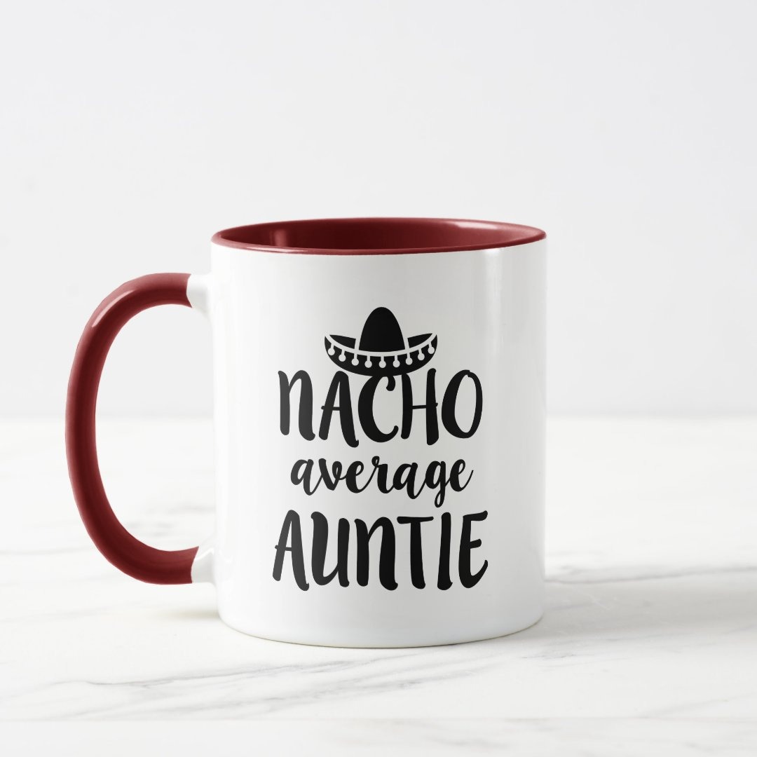 Nacho average Auntie coffee mug aunt gift