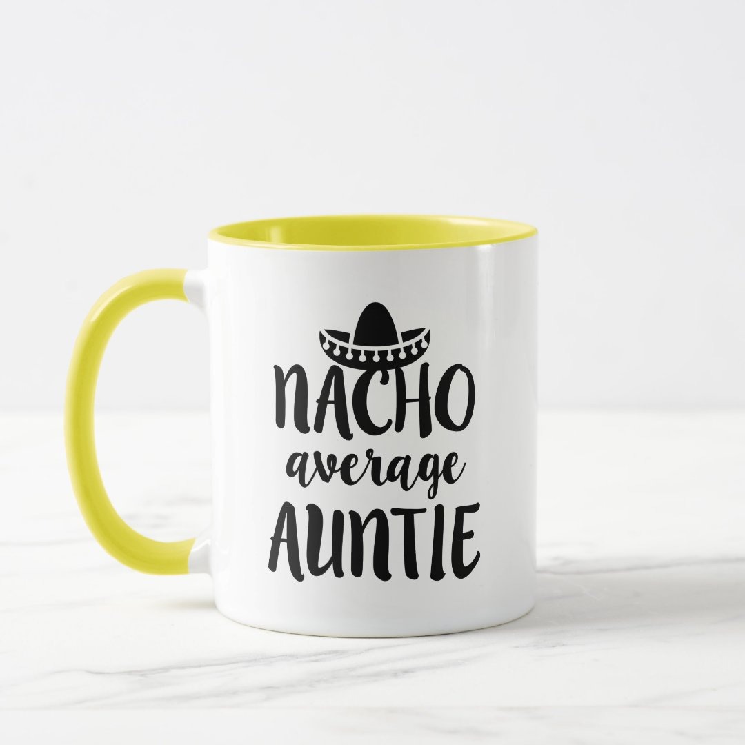 Nacho average Auntie coffee mug aunt gift
