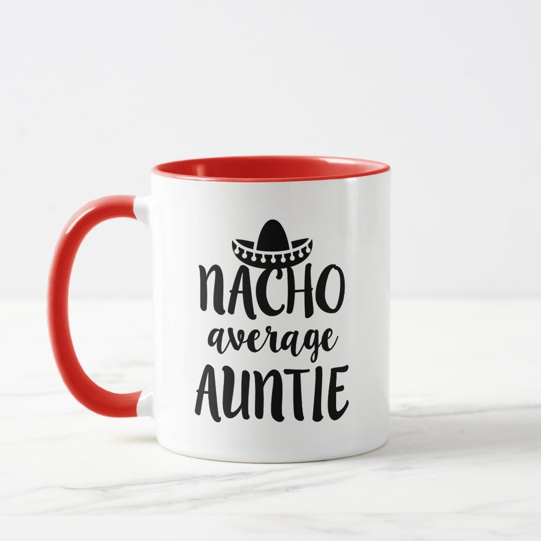 Nacho average Auntie coffee mug aunt gift