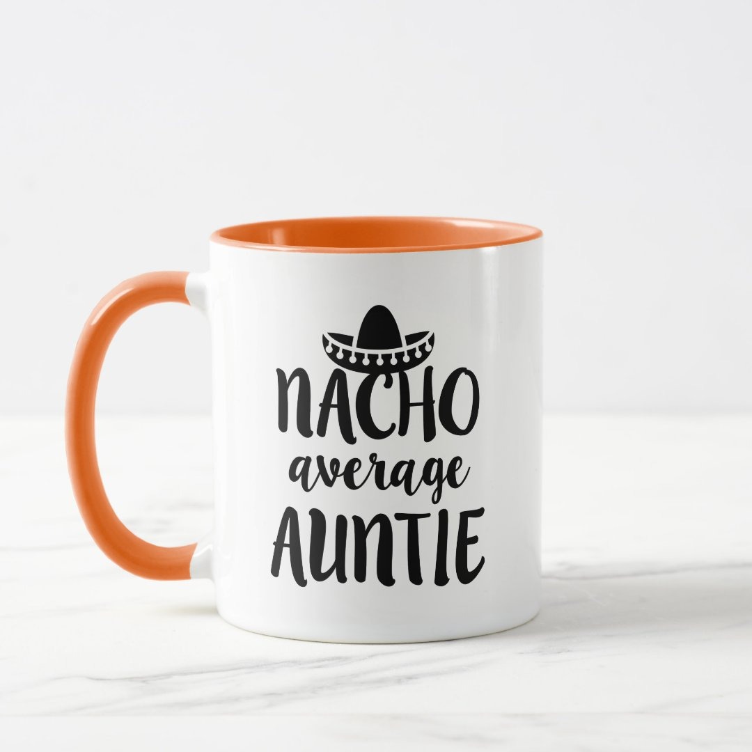 Nacho average Auntie coffee mug aunt gift