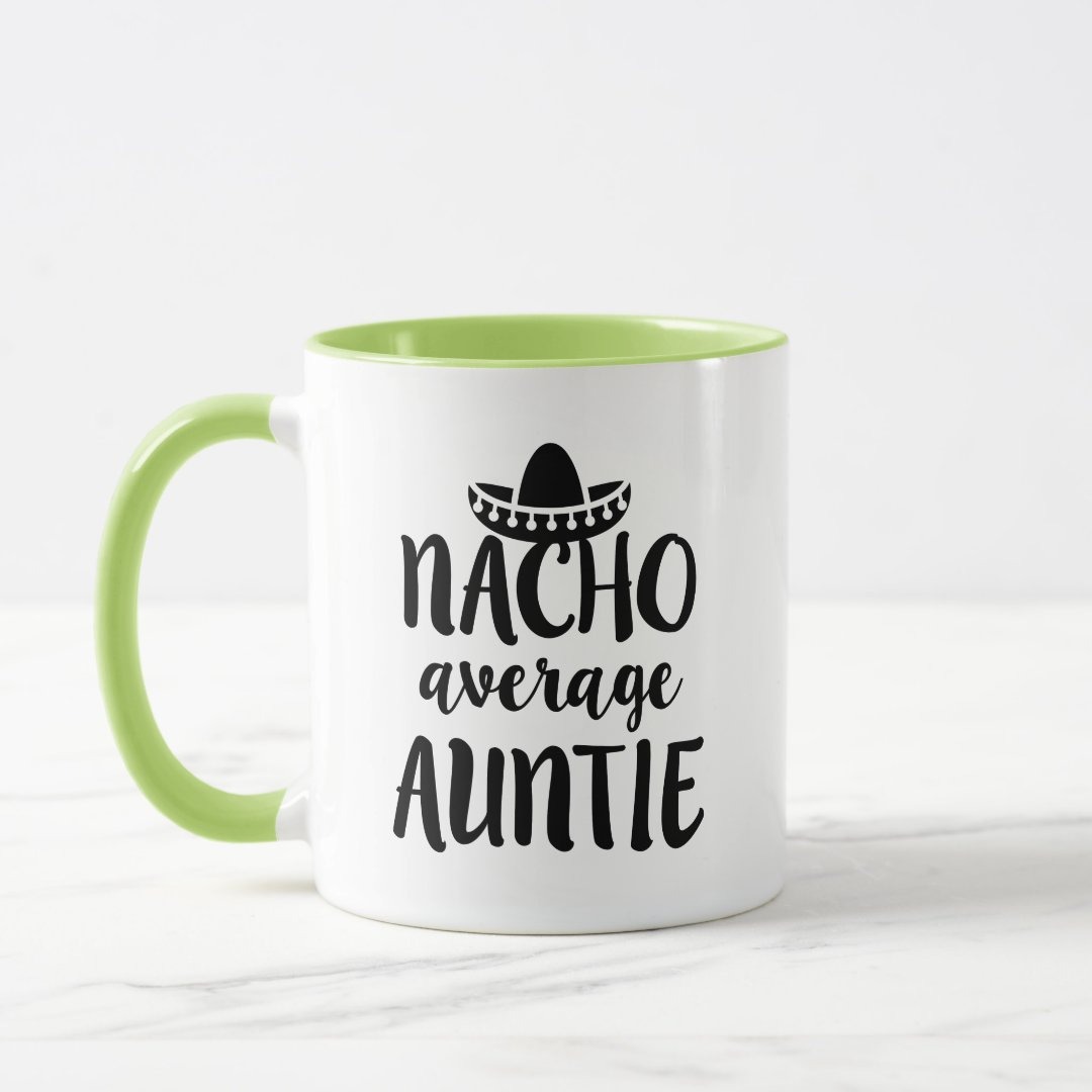 Nacho average Auntie coffee mug aunt gift