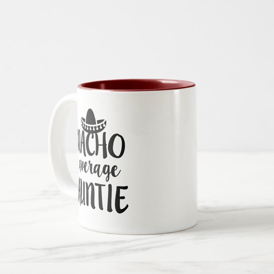 Nacho average Auntie coffee mug aunt gift