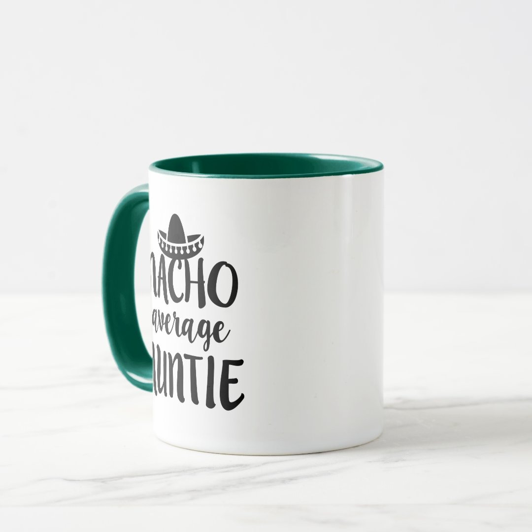 Nacho average Auntie coffee mug aunt gift