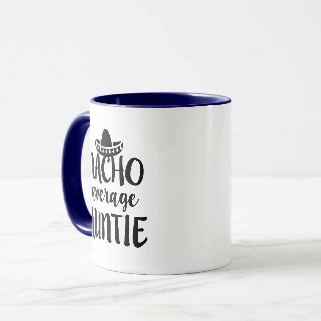 Nacho average Auntie coffee mug aunt gift