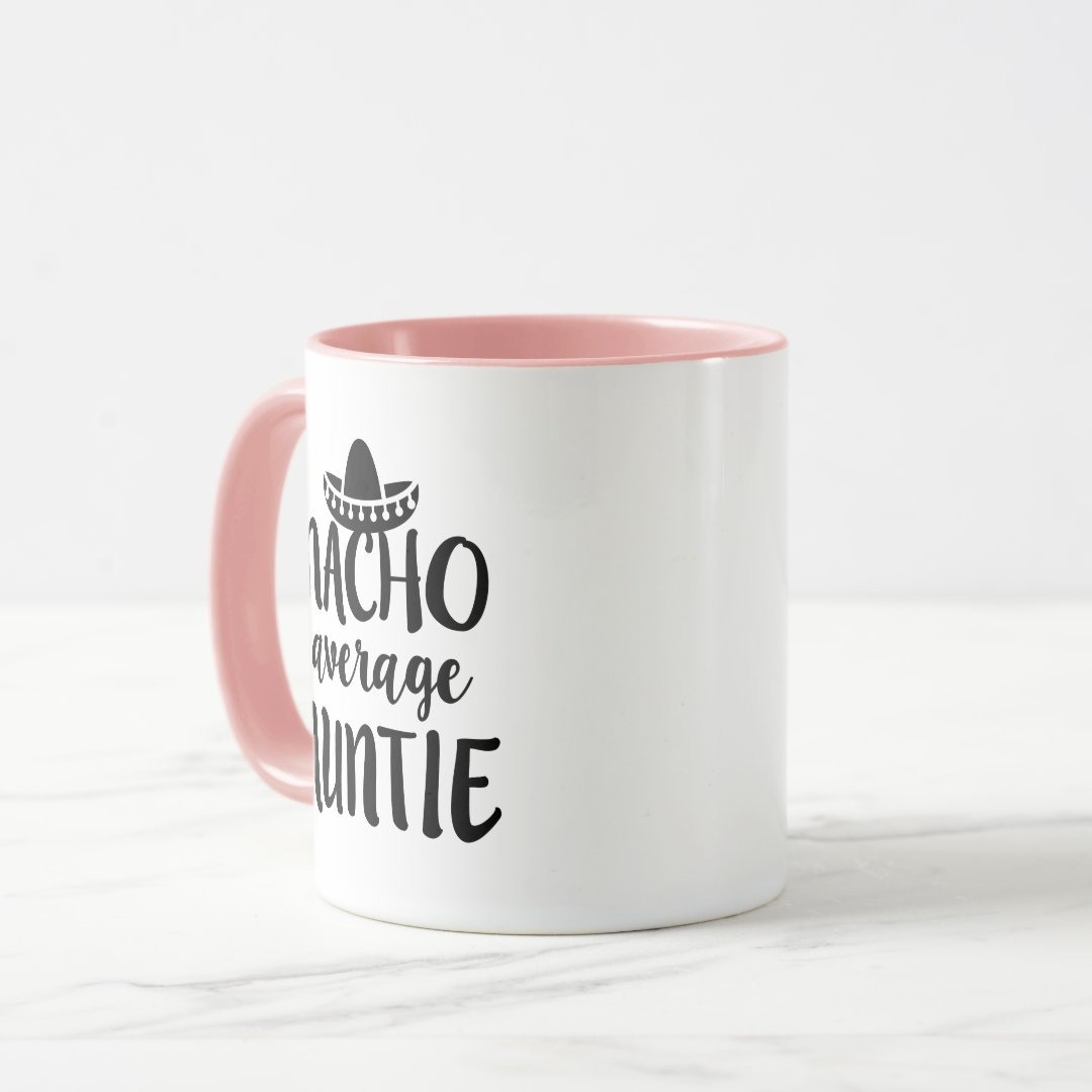 Nacho average Auntie coffee mug aunt gift