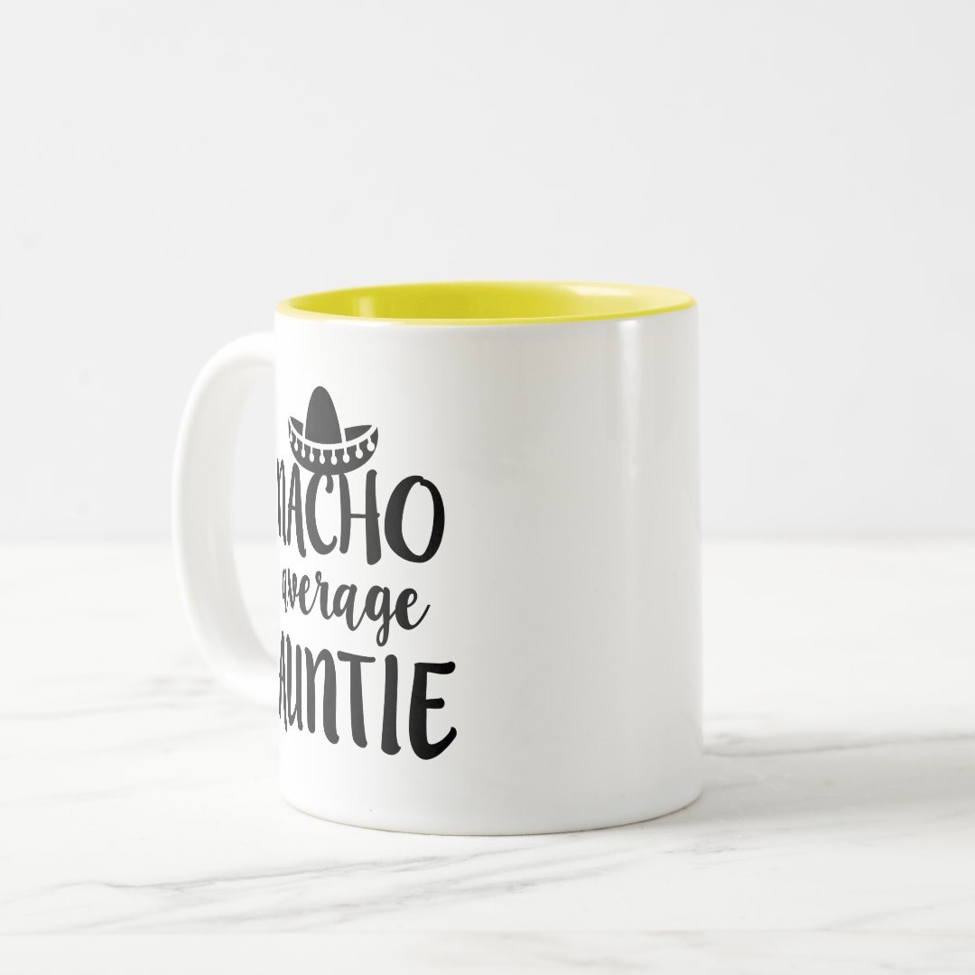 Nacho average Auntie coffee mug aunt gift
