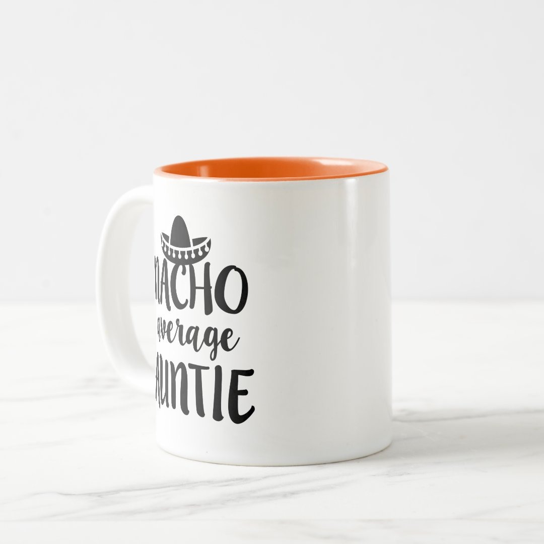 Nacho average Auntie coffee mug aunt gift