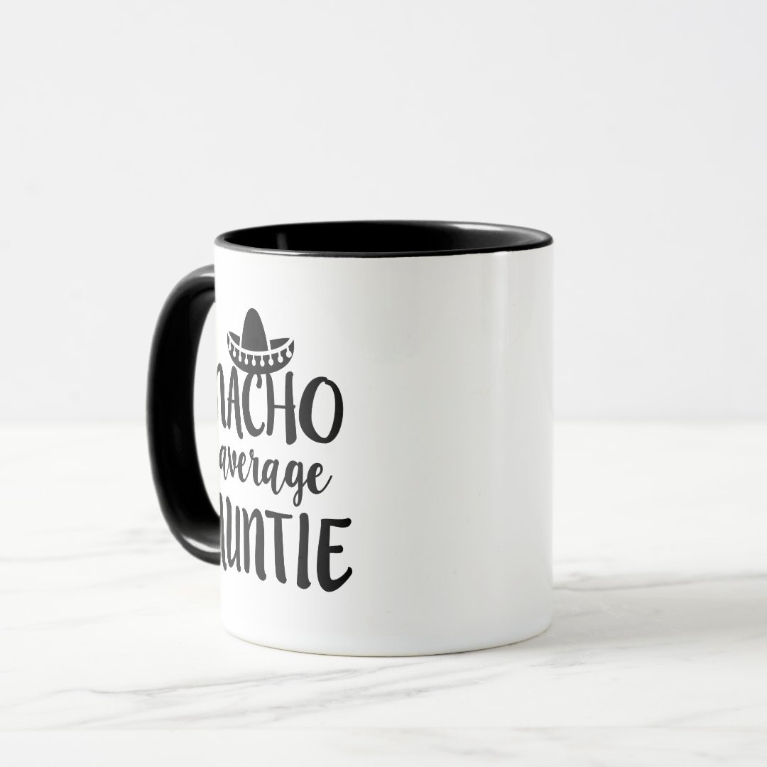 Nacho average Auntie coffee mug aunt gift