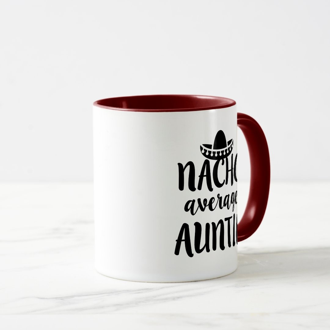 Nacho average Auntie coffee mug aunt gift