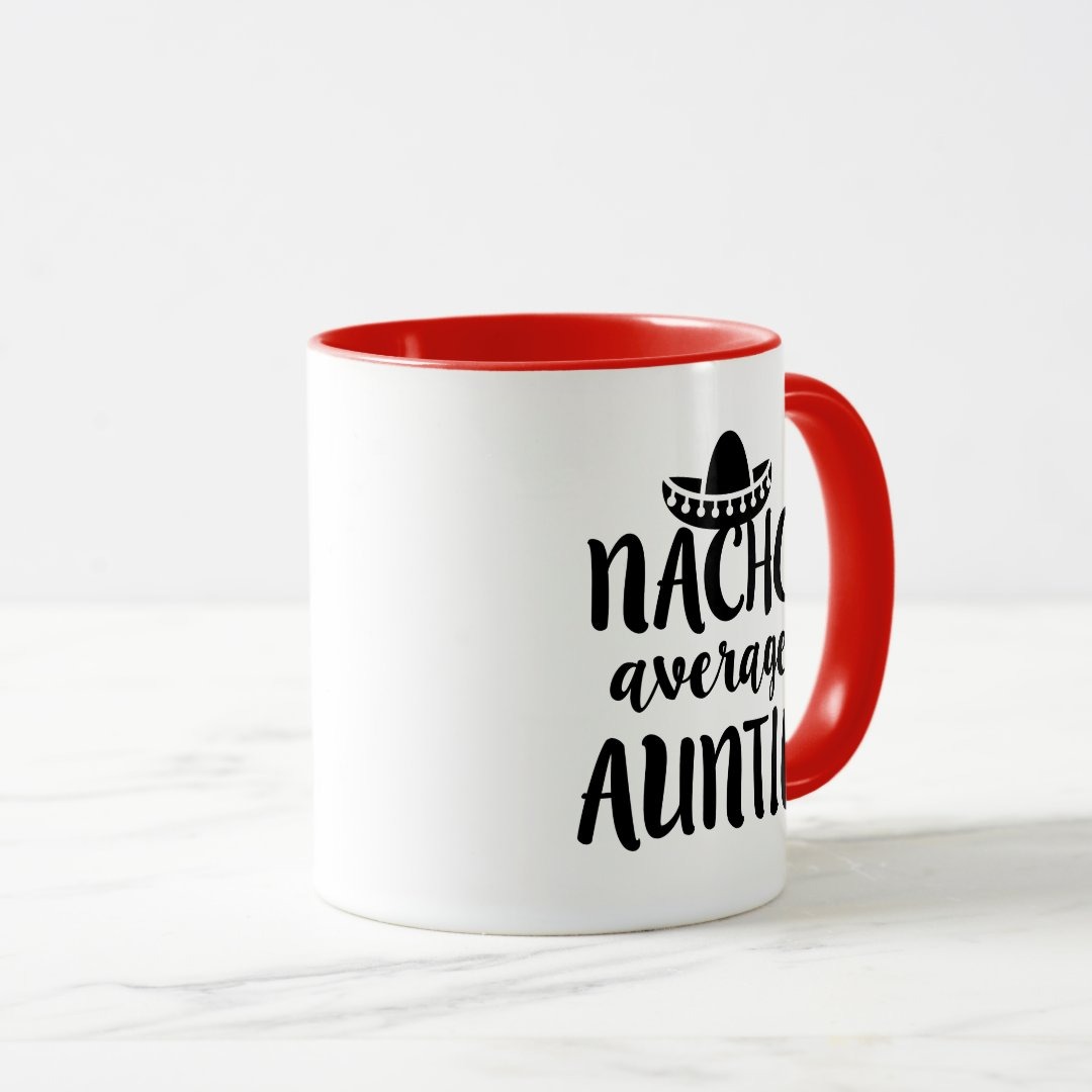 Nacho average Auntie coffee mug aunt gift