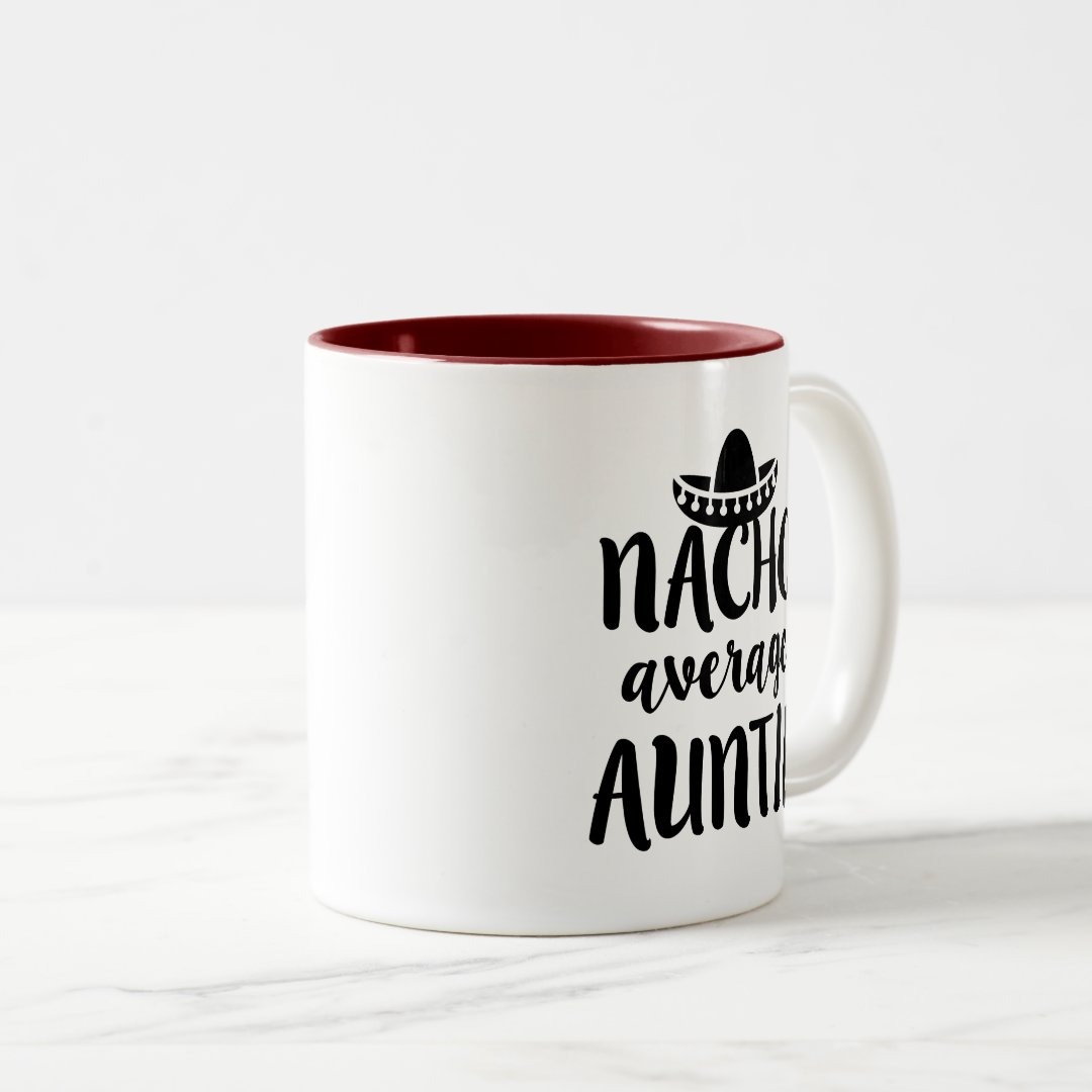 Nacho average Auntie coffee mug aunt gift