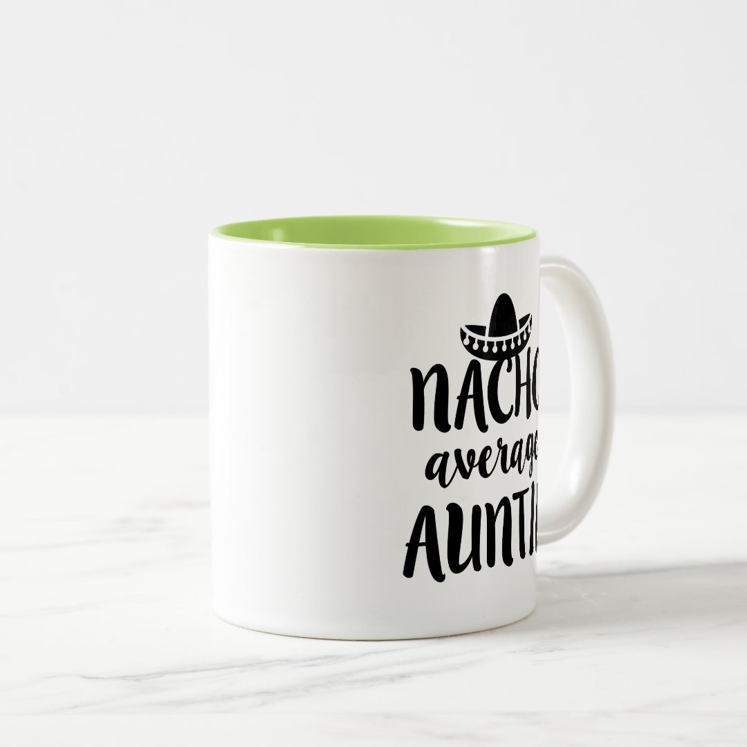 Nacho average Auntie coffee mug aunt gift
