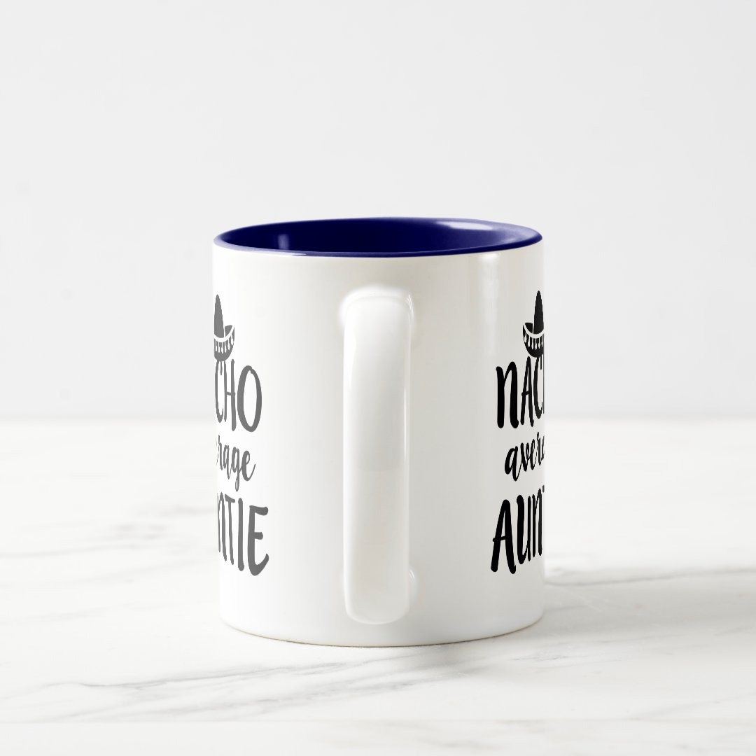 Nacho average Auntie coffee mug aunt gift