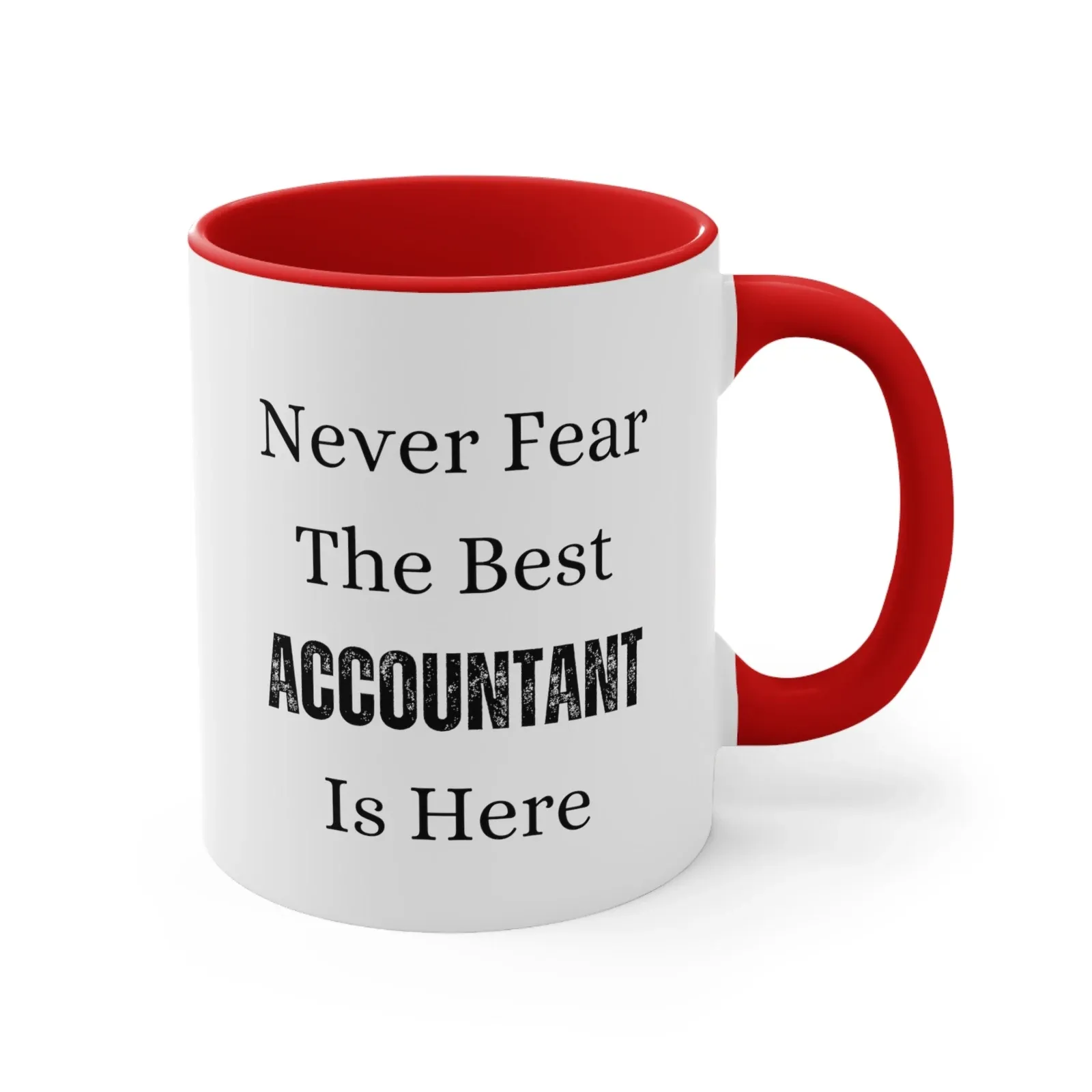 Never Fear The Best Accountant Is Here Coffee Mug