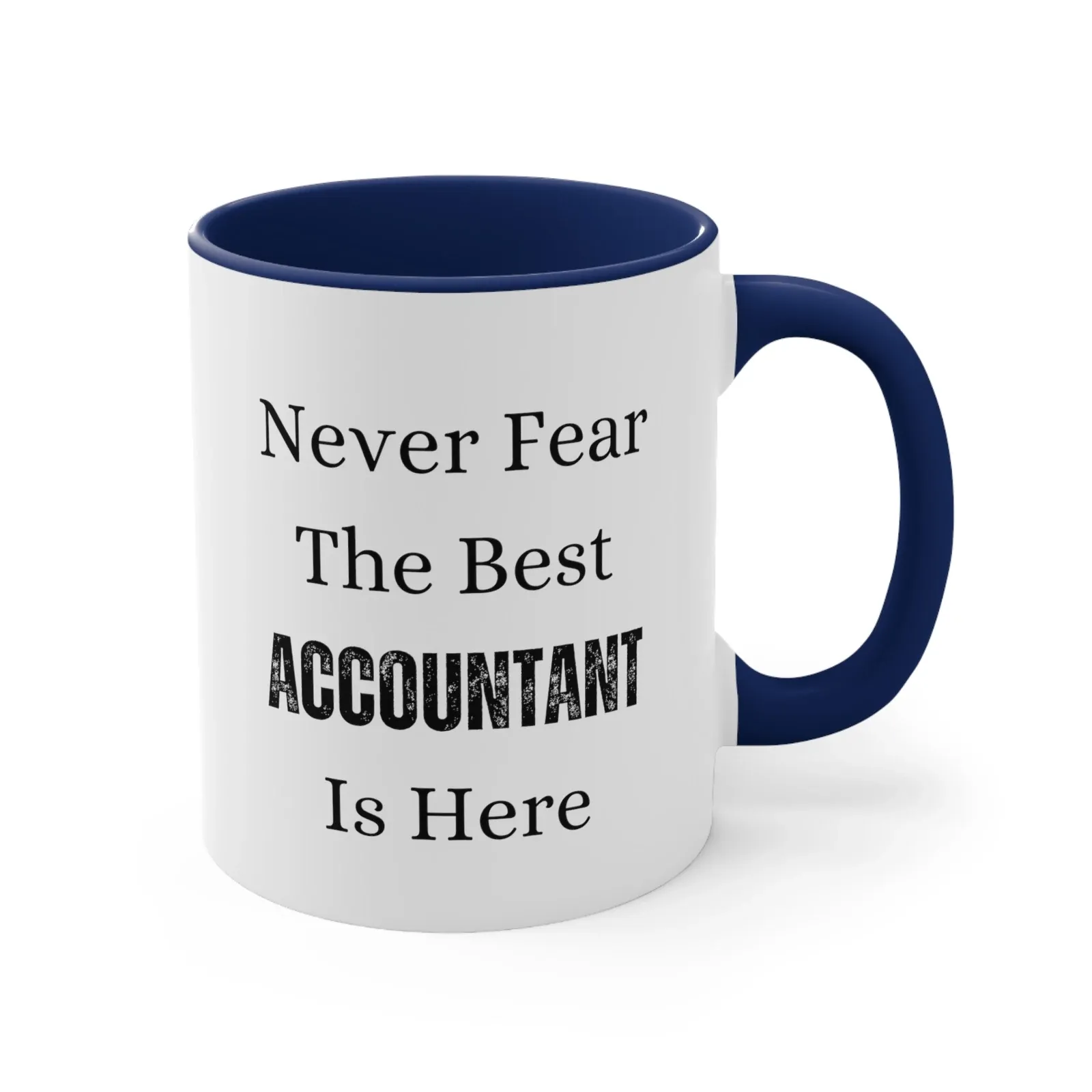 Never Fear The Best Accountant Is Here Coffee Mug