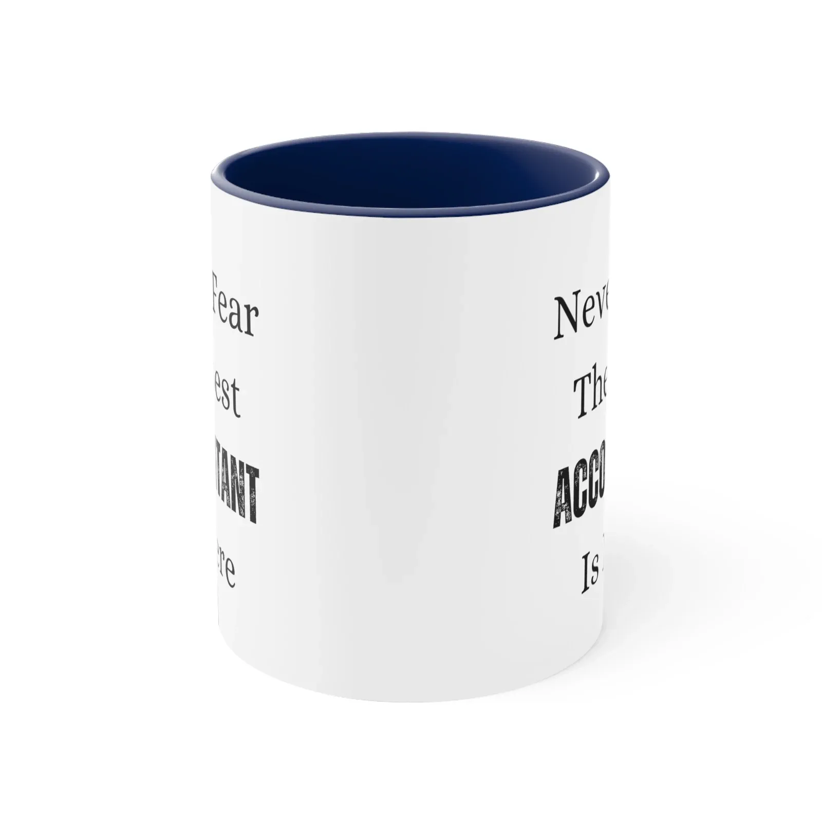 Never Fear The Best Accountant Is Here Coffee Mug