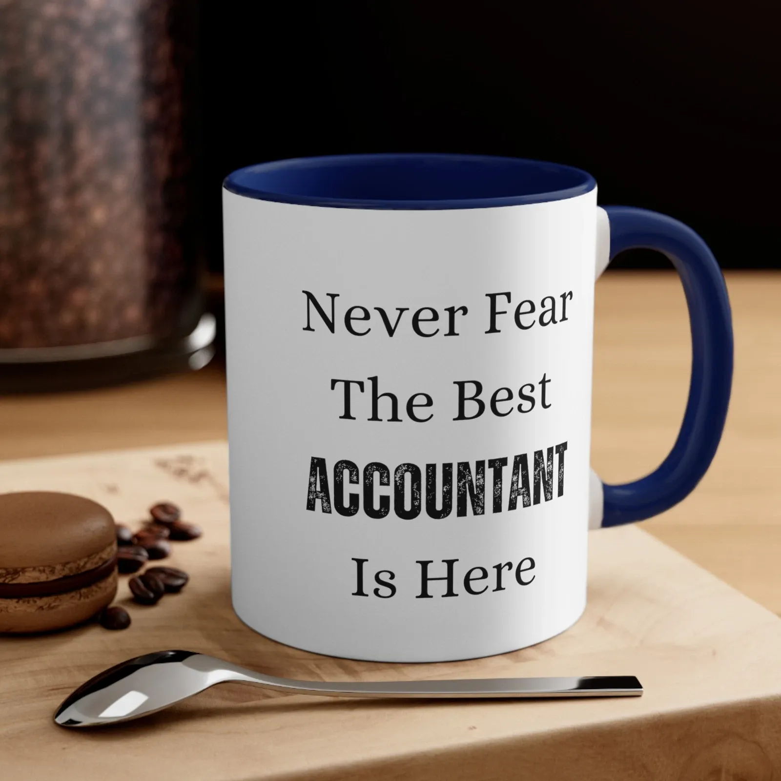 Never Fear The Best Accountant Is Here Coffee Mug