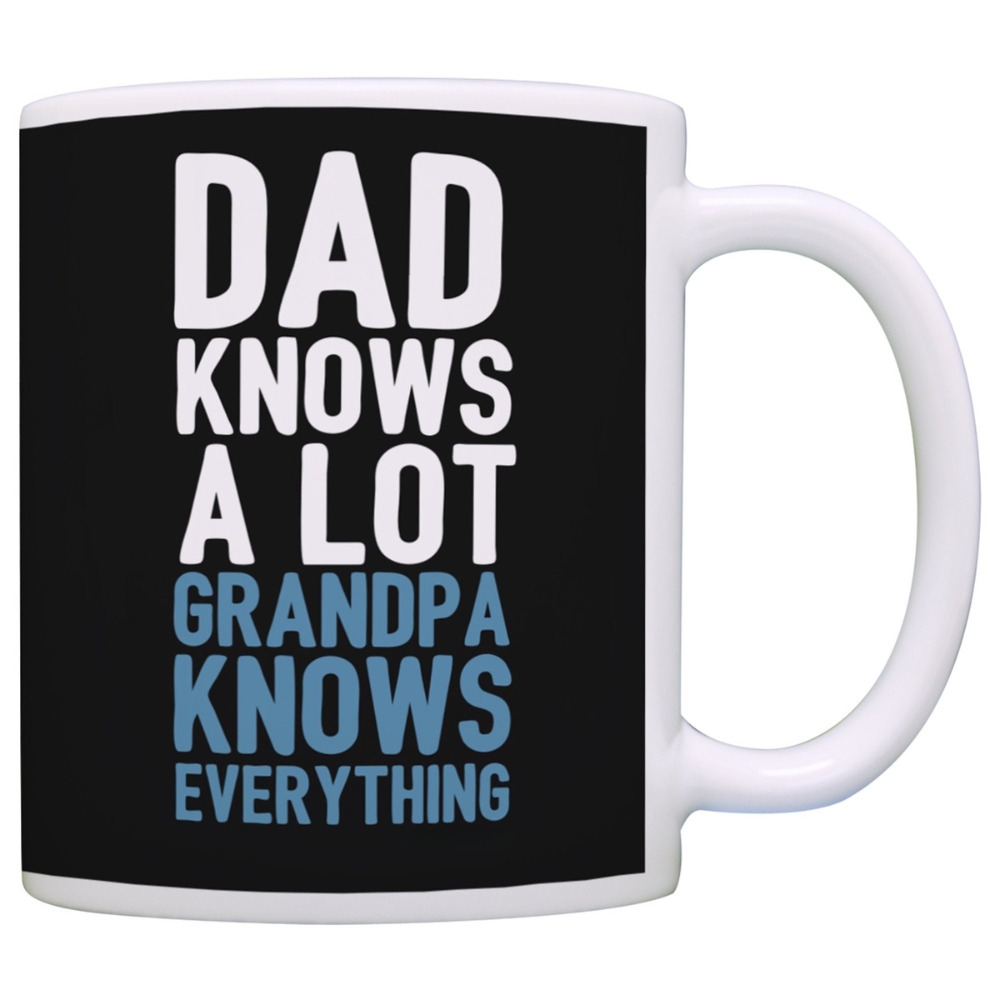 Funny Grandpa Dad Knows a Lot Grandpa Knows Everything Grandpa Coffee Mug
