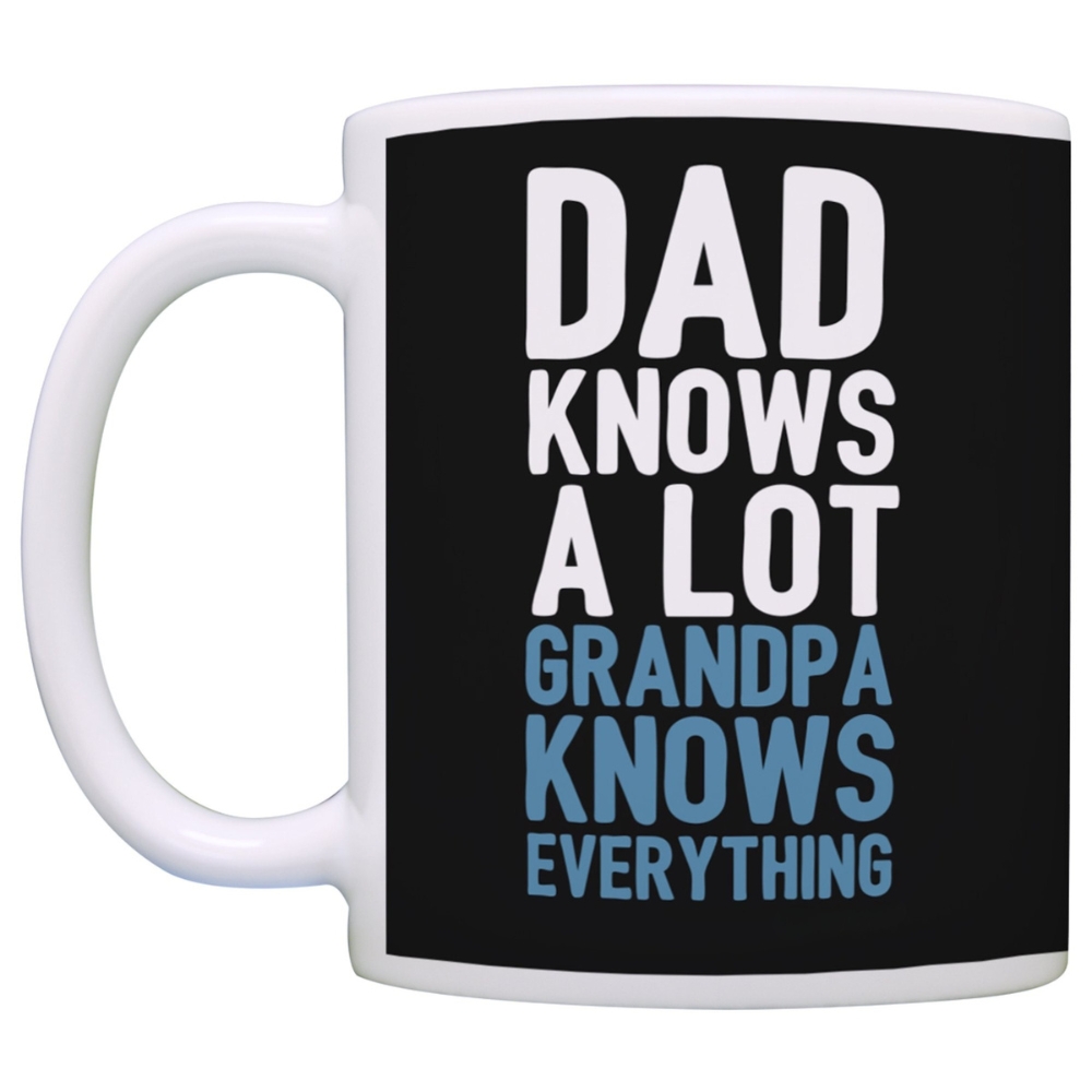 Funny Grandpa Dad Knows a Lot Grandpa Knows Everything Grandpa Coffee Mug