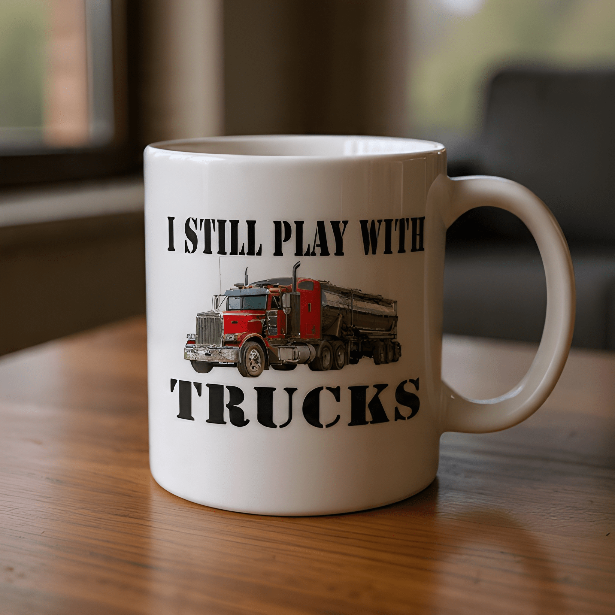 Ceramic Truck Driver Coffee Mug with I Still Play with Trucks Text