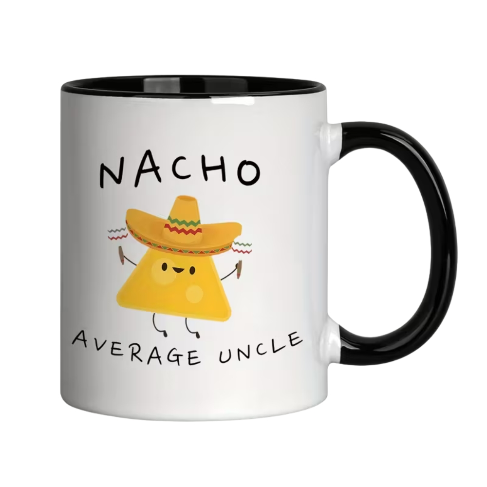 Ceramics, Coffee Mug with "NACHO AVERAGE UNCLE" Nacho Design, Dishwasher Safe