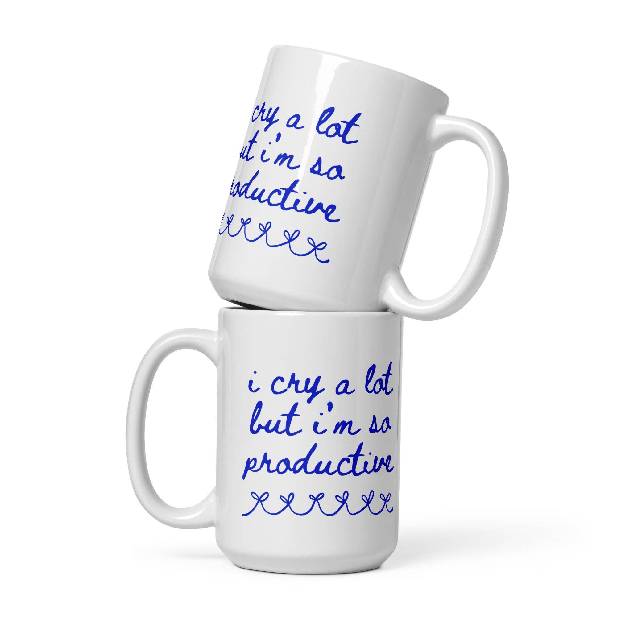 I Cry A Lot But I Am So Productive Quote Print 15oz Coffee Mug For TS Fan