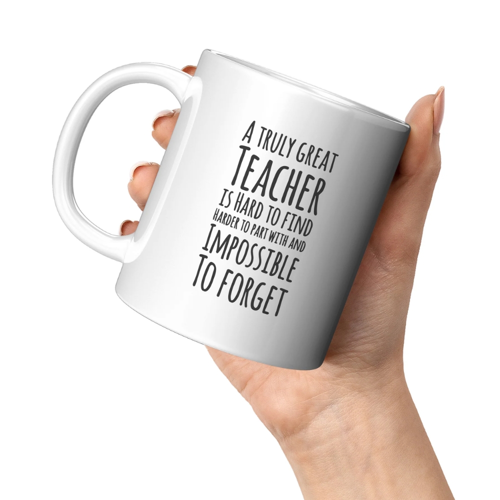 A Truly Great Teacher Is Hard To Find Coffee Mug 11 oz