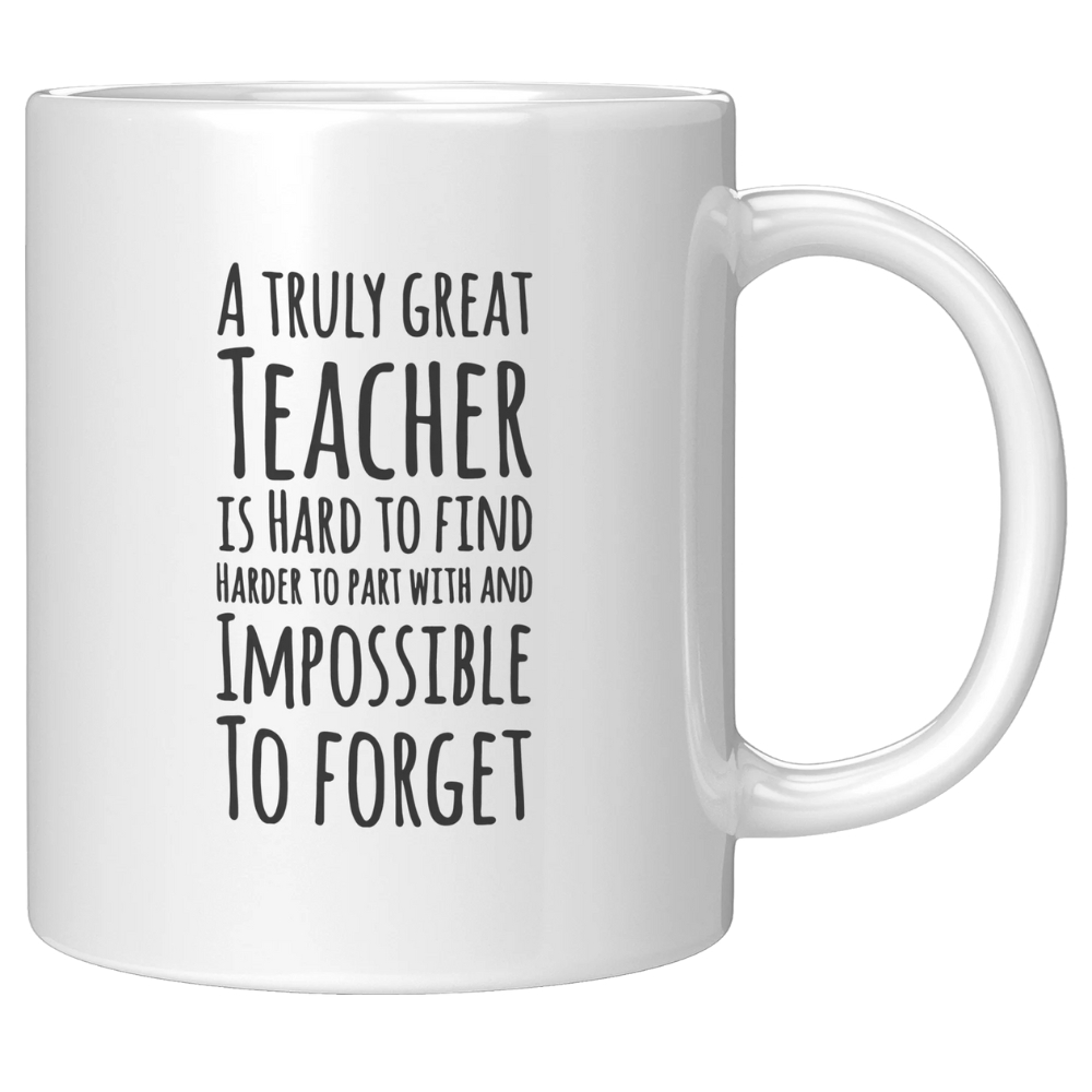 A Truly Great Teacher Is Hard To Find Coffee Mug 11 oz