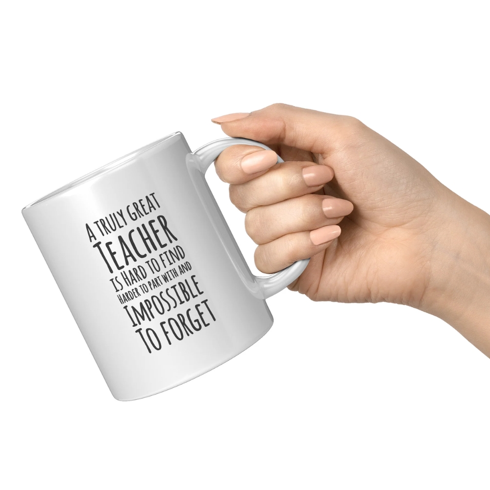 A Truly Great Teacher Is Hard To Find Coffee Mug 11 oz