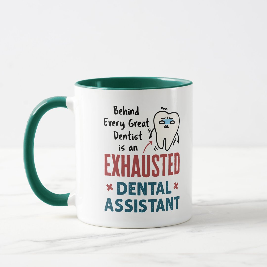 Funny Dental Assistant Exhausted Quote Two Tone Coffee Mug
