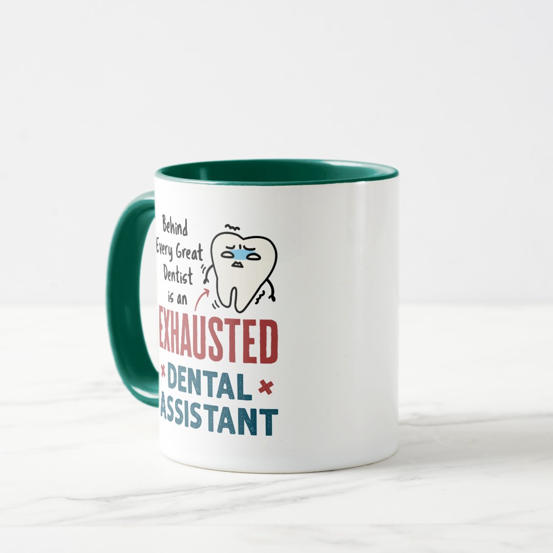 Funny Dental Assistant Exhausted Quote Two Tone Coffee Mug