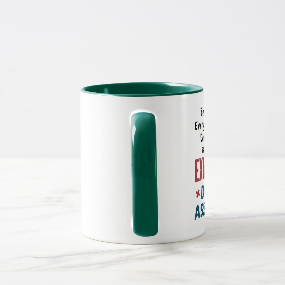 Funny Dental Assistant Exhausted Quote Two Tone Coffee Mug