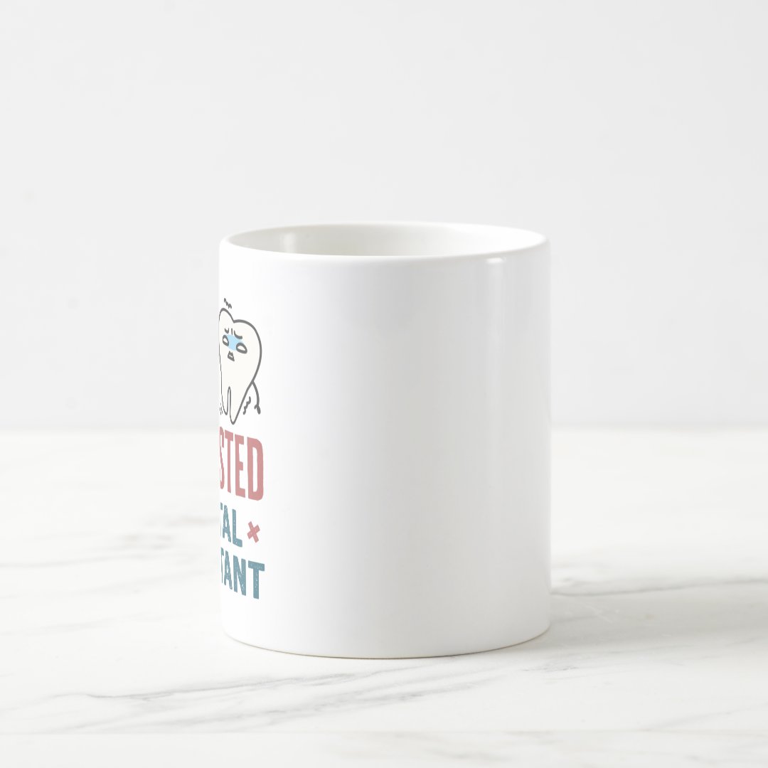Funny Dental Assistant Exhausted Quote Two Tone Coffee Mug