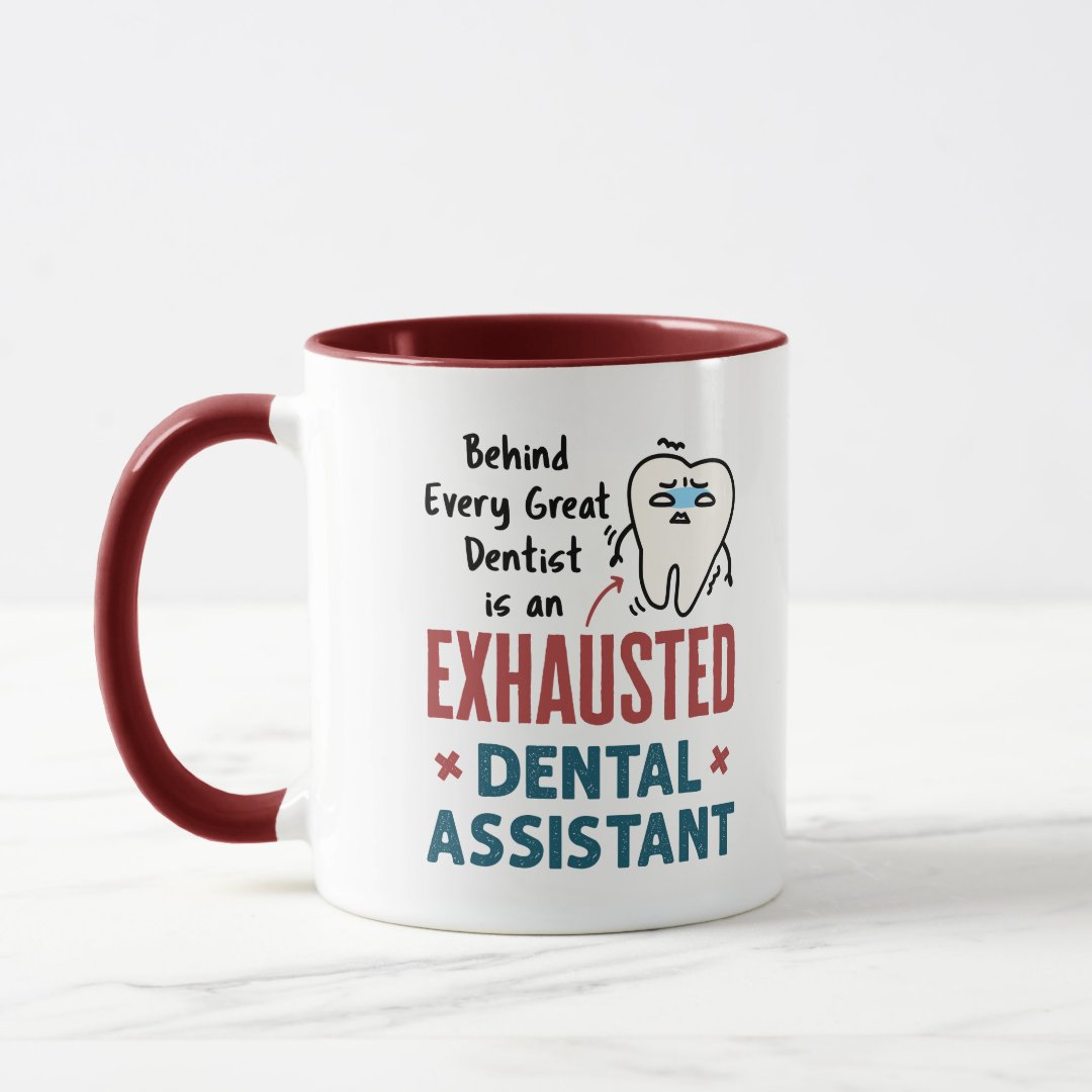 Funny Dental Assistant Exhausted Quote Two Tone Coffee Mug