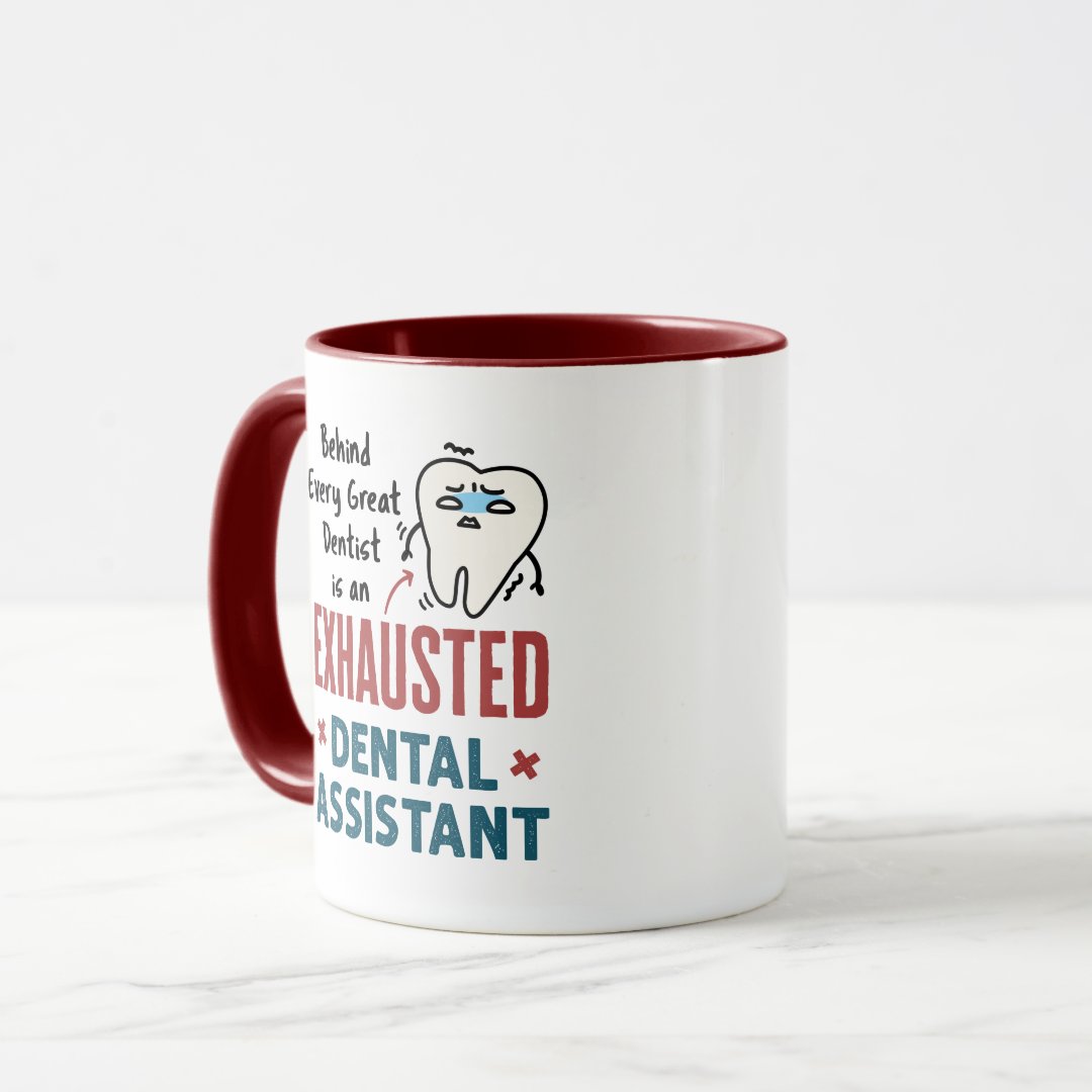 Funny Dental Assistant Exhausted Quote Two Tone Coffee Mug