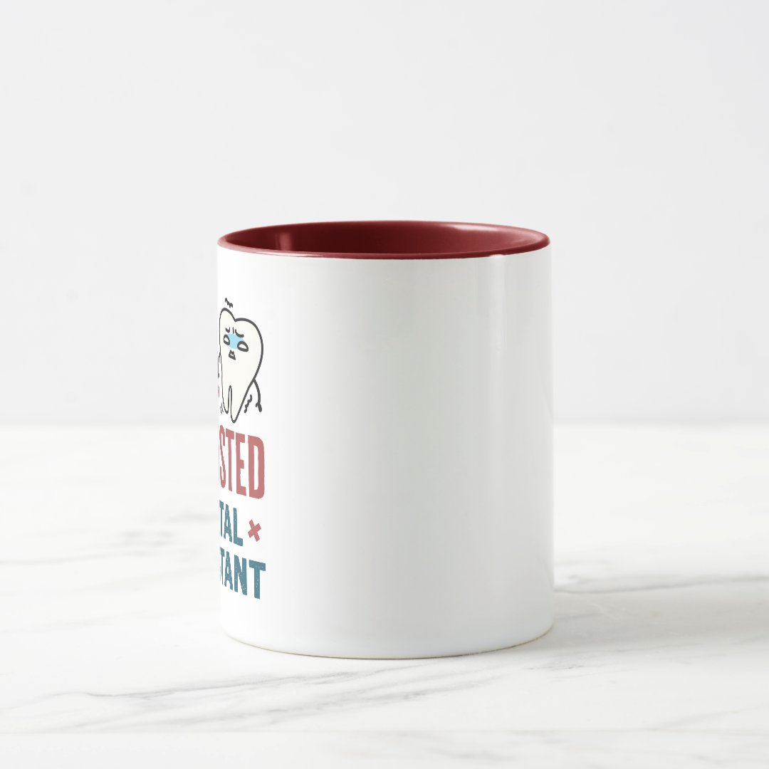 Funny Dental Assistant Exhausted Quote Two Tone Coffee Mug