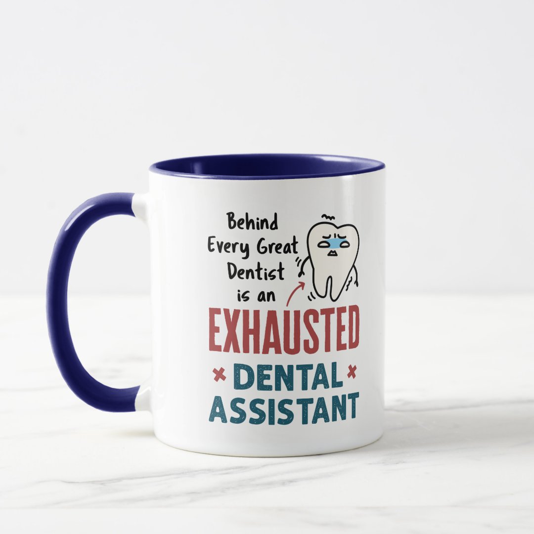 Funny Dental Assistant Exhausted Quote Two Tone Coffee Mug