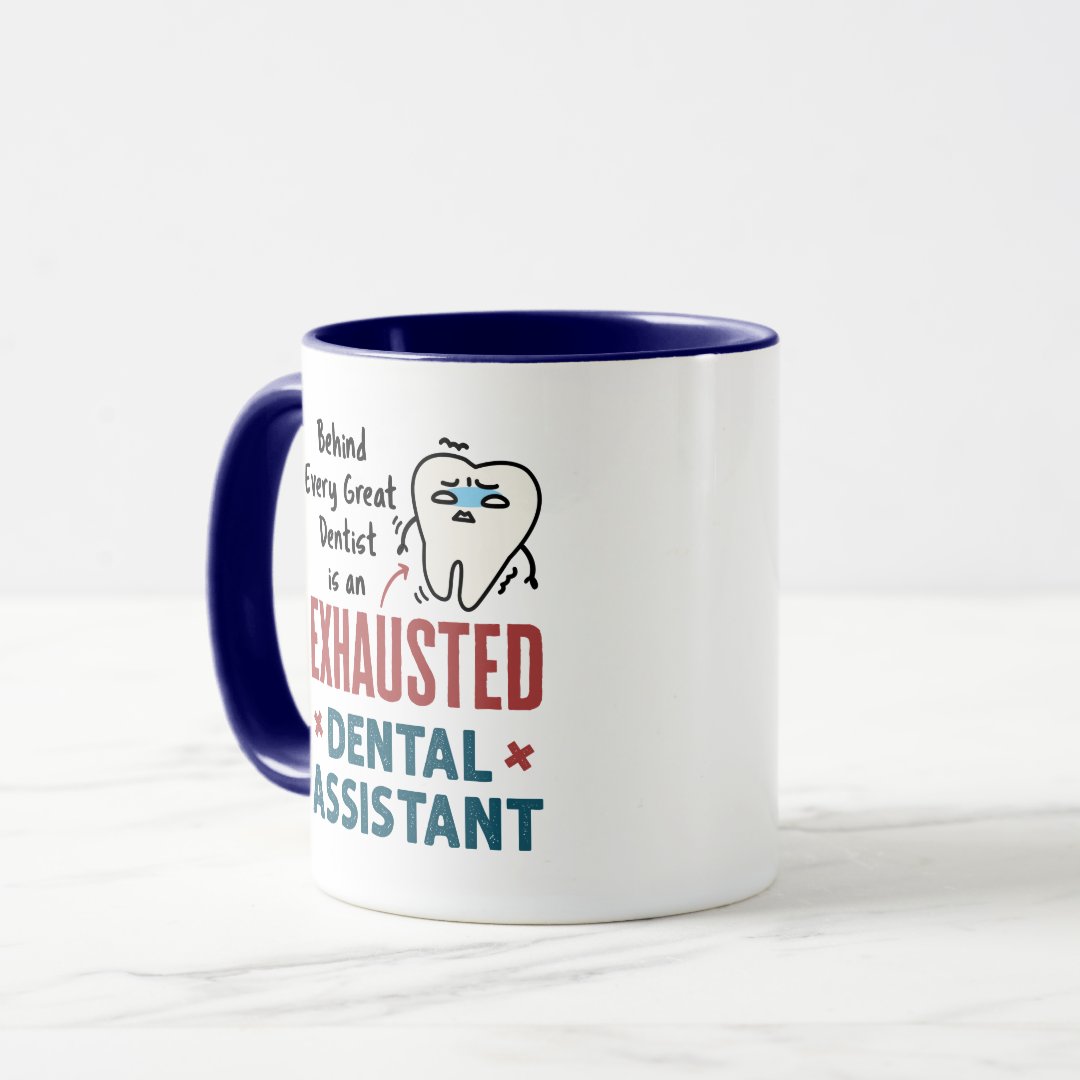 Funny Dental Assistant Exhausted Quote Two Tone Coffee Mug