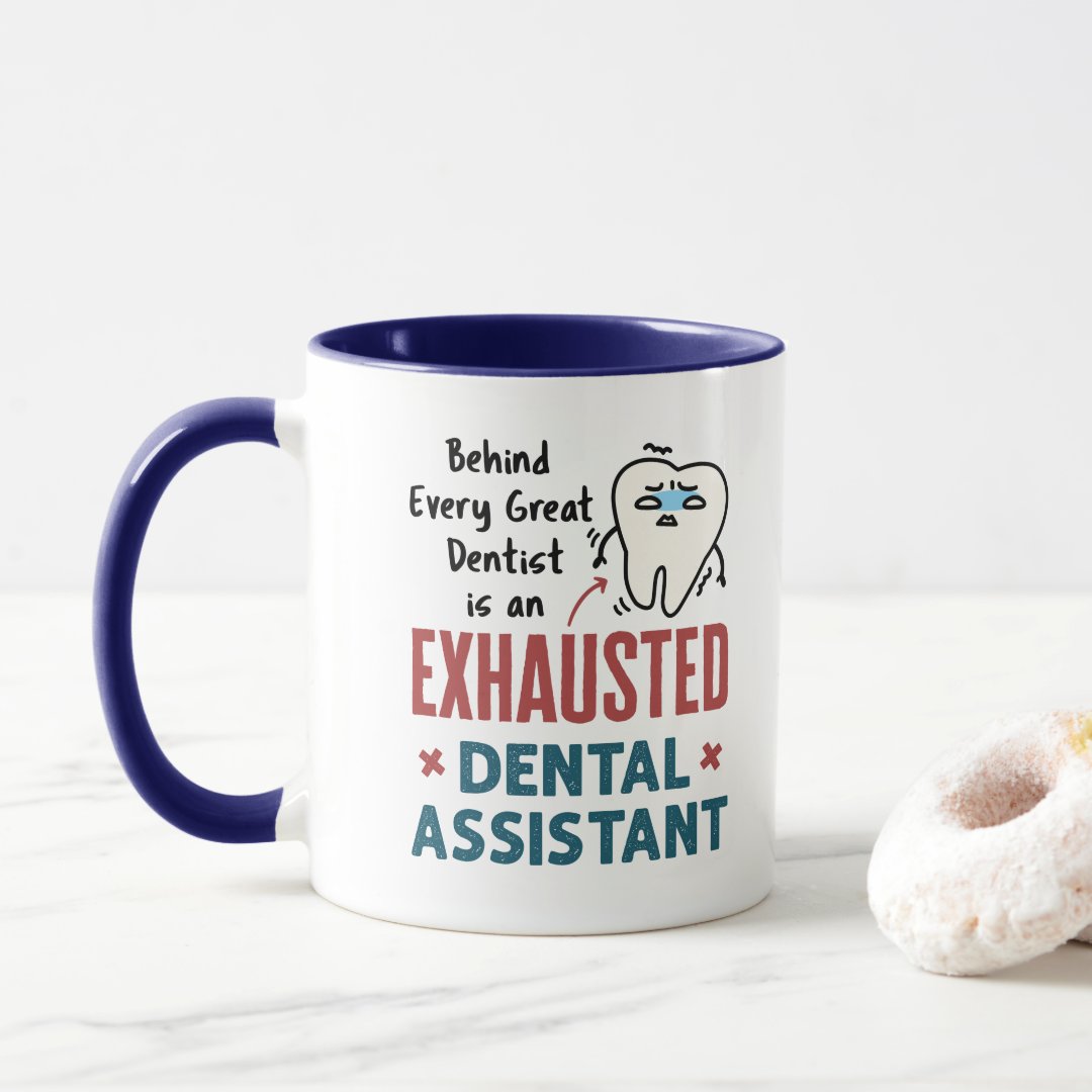 Funny Dental Assistant Exhausted Quote Two Tone Coffee Mug