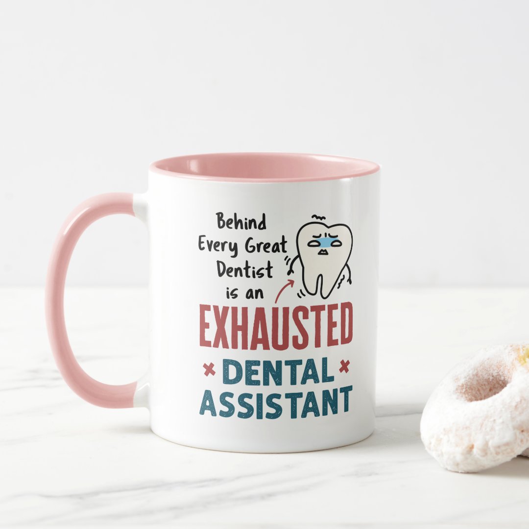 Funny Dental Assistant Exhausted Quote Two Tone Coffee Mug