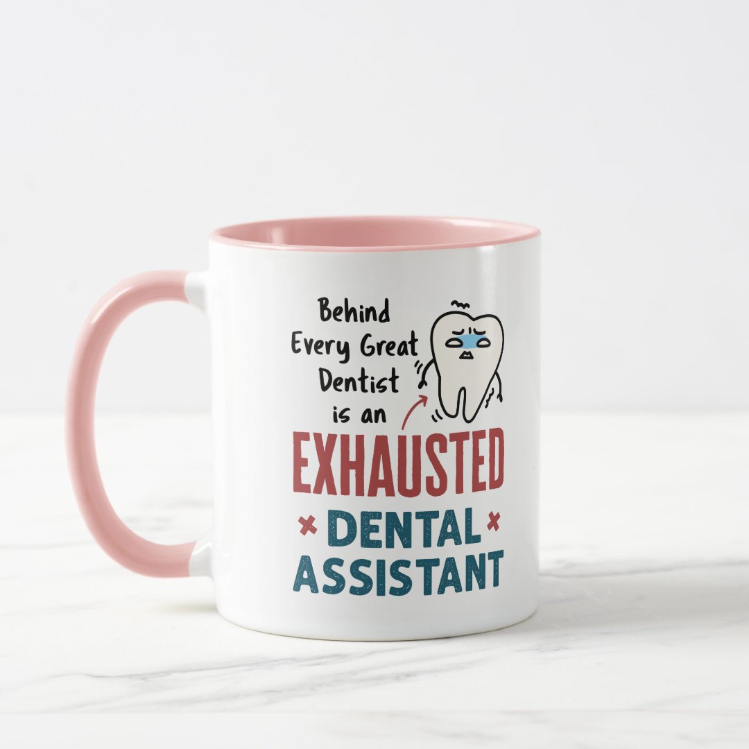Funny Dental Assistant Exhausted Quote Two Tone Coffee Mug