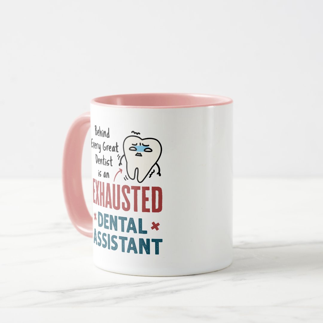 Funny Dental Assistant Exhausted Quote Two Tone Coffee Mug