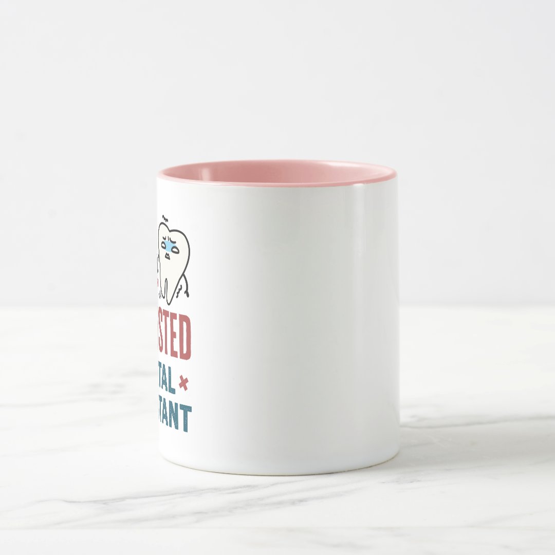 Funny Dental Assistant Exhausted Quote Two Tone Coffee Mug