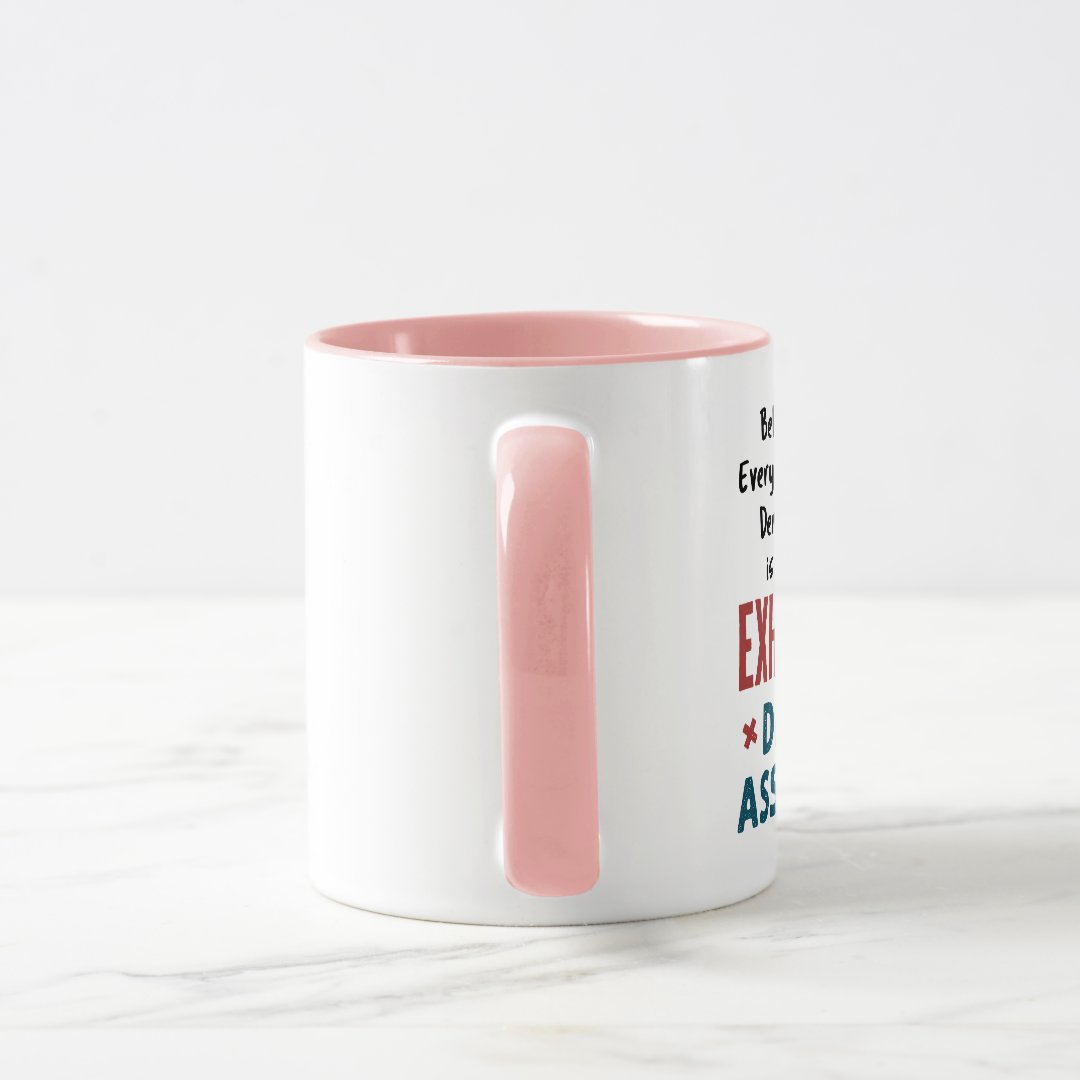 Funny Dental Assistant Exhausted Quote Two Tone Coffee Mug